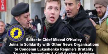 Diplomat Ireland Condemns Renewed Brutality by Lukashenko Against Journalists in Belarus