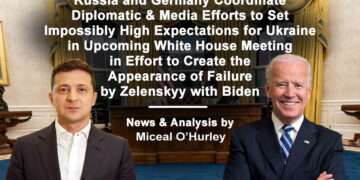 Russia and Germany Acting in Concert to Undermine Ukrainian White House Visit with Biden