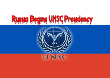Russian Federation Takes-Up UNSC Presidency While Waging Illegal War